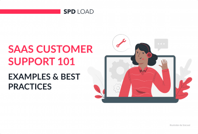 SaaS Customer Support 101: Examples & Best Practices