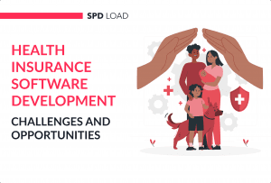 Health Insurance Software Development: Challenges and Chances