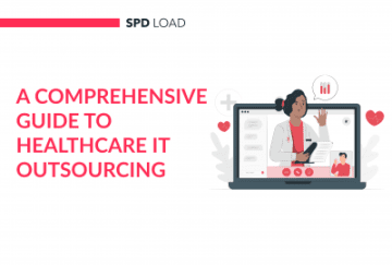 A Comprehensive Guide to Healthcare IT Outsourcing